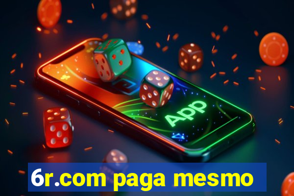 6r.com paga mesmo